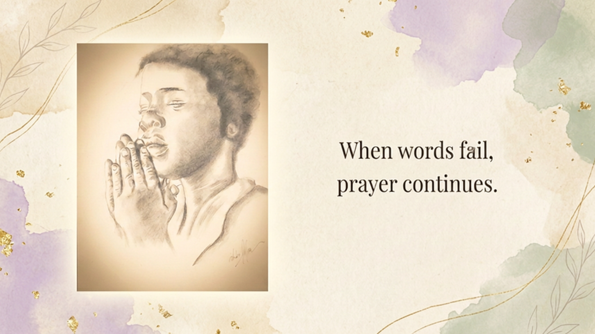 When words fail, prayer continues, wallpaper with original charcoal drawing